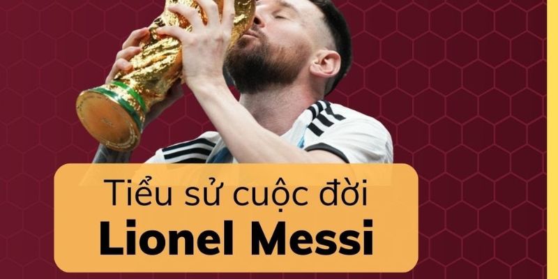 Tiểu sử Messi là ai